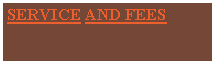 Text Box: SERVICE AND FEES
